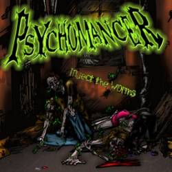 Psychomancer : Inject the Worms